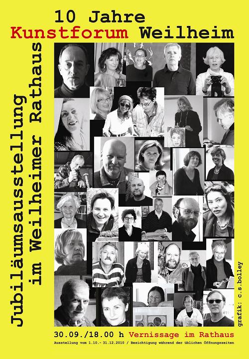 Jubiläumsausstellung des Kunstforums Weilheim im Weilheimer Rathaus / Vernissage am 30.09.2010 / 18 Uhr Jubiläumsausstellung des Kunstforums Weilheim im Weilheimer Rathaus / Vernissage am 30.09.2010 / 18 Uhr